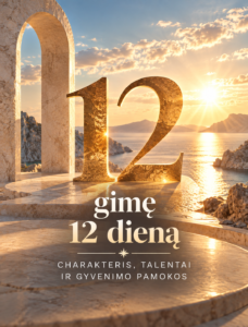 Gimę 12 dieną: charakteris, talentai ir gyvenimo pamokos